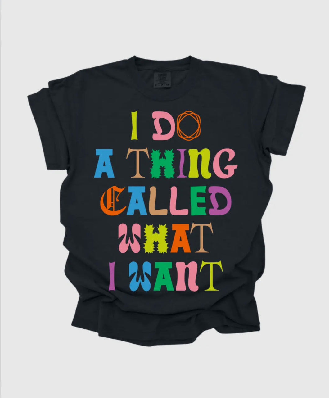 I Do What I Want Tee